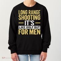 Long Range Shooting Its Like Golf But Women's Sweatshirt thumb 0