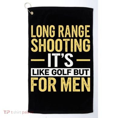 Long Range Shooting Its Like Golf But Golf Towel