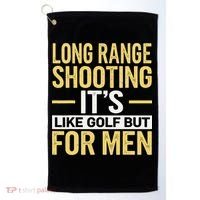 Long Range Shooting Its Like Golf But Golf Towel thumb 0