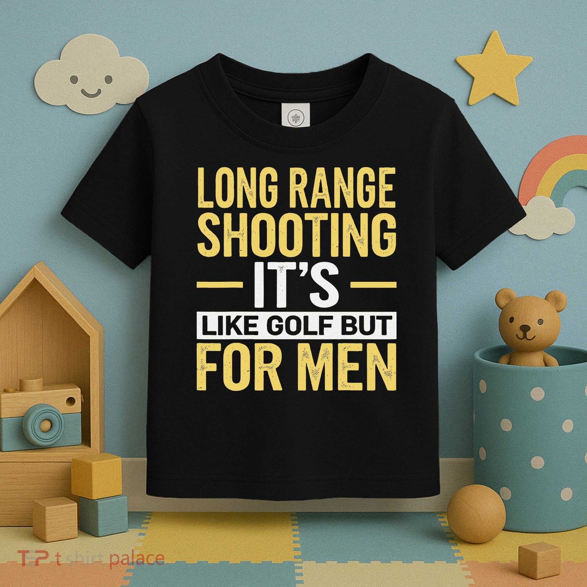 Long Range Shooting Its Like Golf But Toddler T-Shirt