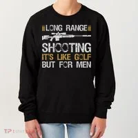 Long Range Shooting It's Like Golf But For Sniper Women's Sweatshirt thumb 0