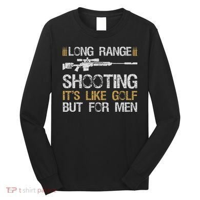 Long Range Shooting It's Like Golf But For Sniper Long Sleeve Shirt