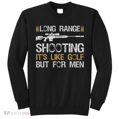 Long Range Shooting It's Like Golf But For Sniper Sweatshirt