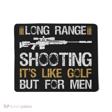 Long Range Shooting It's Like Golf But For Sniper Mousepad