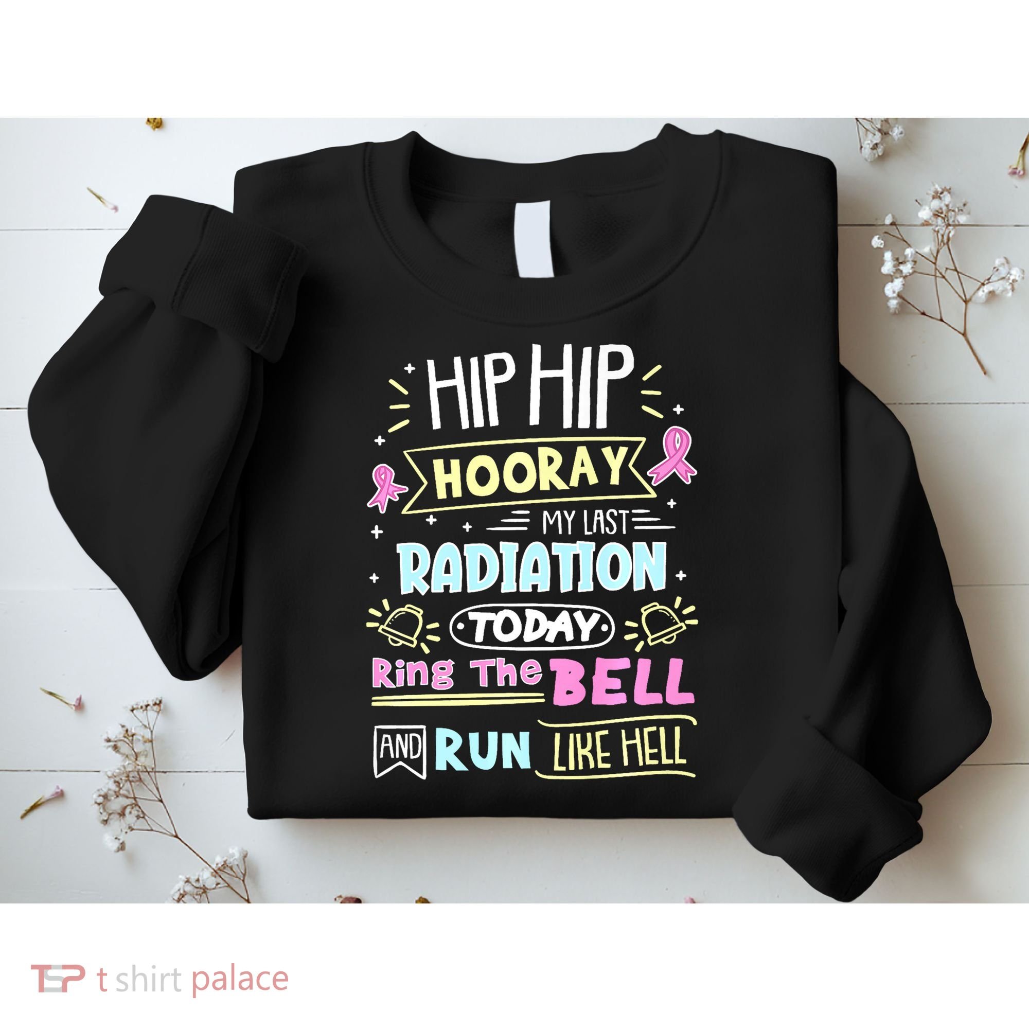 Last Radiation Today Ring The Bell_ Breast Cancer Warrior Sweatshirt