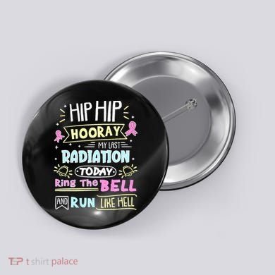 Last Radiation Today Ring The Bell_ Breast Cancer Warrior Button