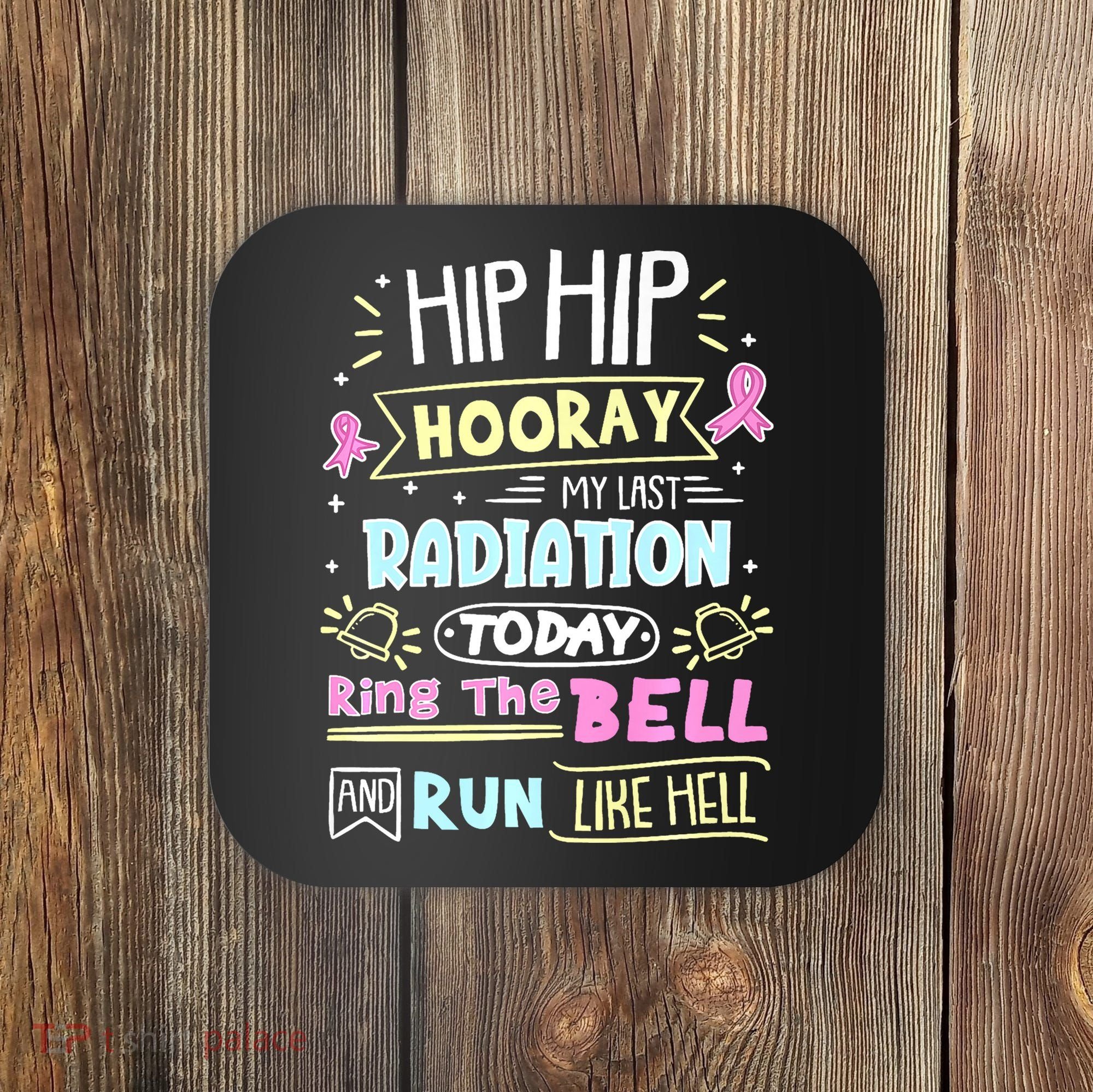 Last Radiation Today Ring The Bell_ Breast Cancer Warrior Coaster