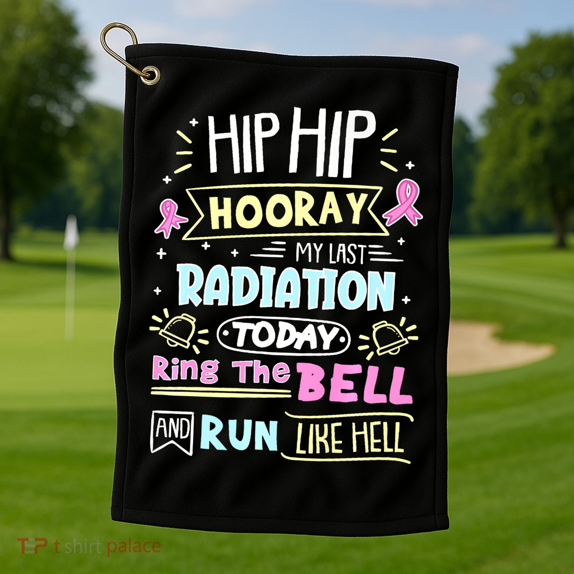 Last Radiation Today Ring The Bell_ Breast Cancer Warrior Golf Towel
