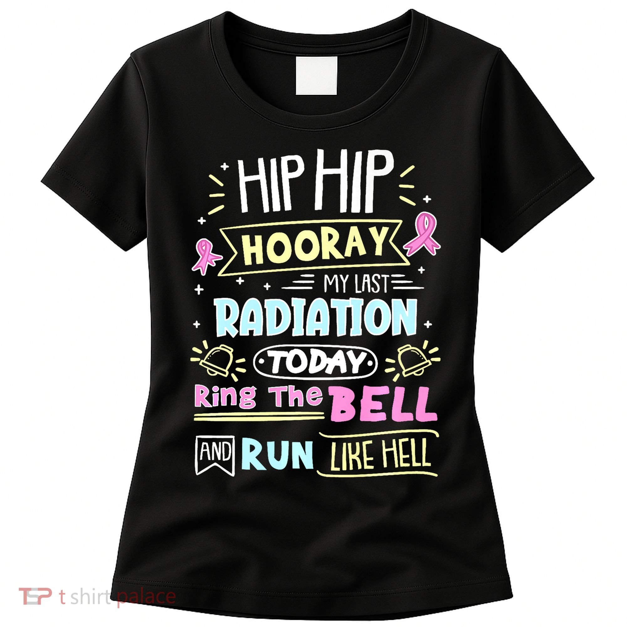 Last Radiation Today Ring The Bell_ Breast Cancer Warrior Women's T-Shirt