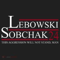 Lebowski Sobchak 2024 This Aggression Will Not Stand Man Women's Sweatshirt thumb 2