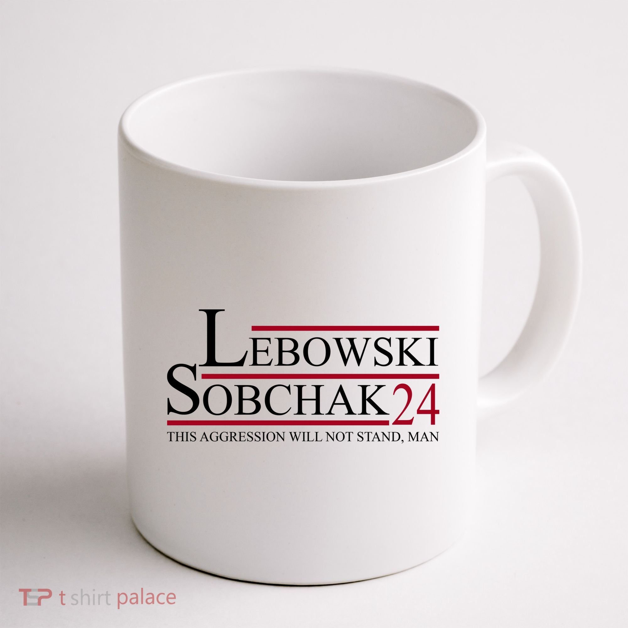 Lebowski Sobchak 2024 This Aggression Will Not Stand Man Coffee Mug