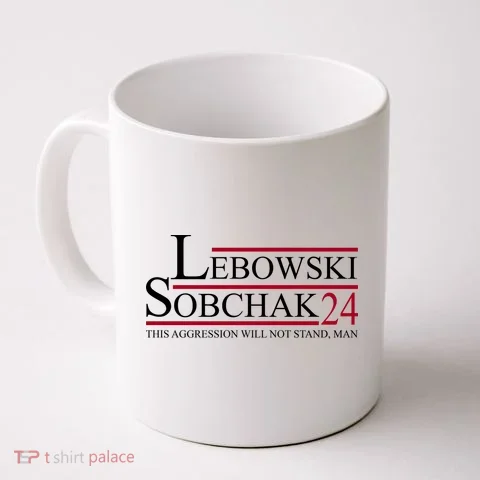 Lebowski Sobchak 2024 This Aggression Will Not Stand Man Coffee Mug in the selected color