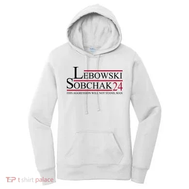 Lebowski Sobchak 2024 This Aggression Will Not Stand Man Women's Hoodie