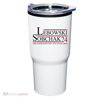 Lebowski Sobchak 2024 This Aggression Will Not Stand Man Tumbler