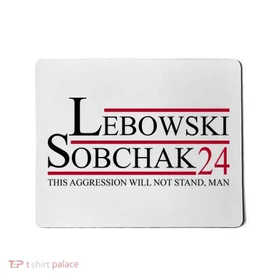 Lebowski Sobchak 2024 This Aggression Will Not Stand Man Mousepad