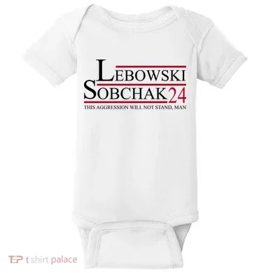 Lebowski Sobchak 2024 This Aggression Will Not Stand Man Baby Bodysuit