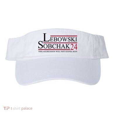 Lebowski Sobchak 2024 This Aggression Will Not Stand Man Visor