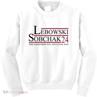 Lebowski Sobchak 2024 This Aggression Will Not Stand Man Kids Sweatshirt