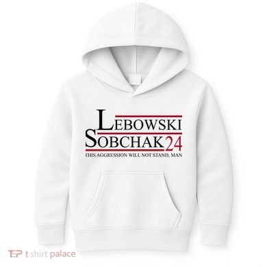 Lebowski Sobchak 2024 This Aggression Will Not Stand Man Kids Hoodie