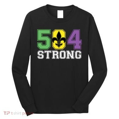 Louisiana Strong 504 Nola Strong Long Sleeve Long Sleeve Shirt