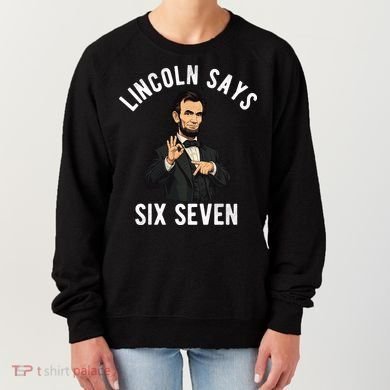 Lincoln Says 6-7 Women's Sweatshirt