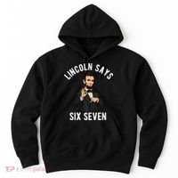 Lincoln Says 6-7 Hoodie thumb 0