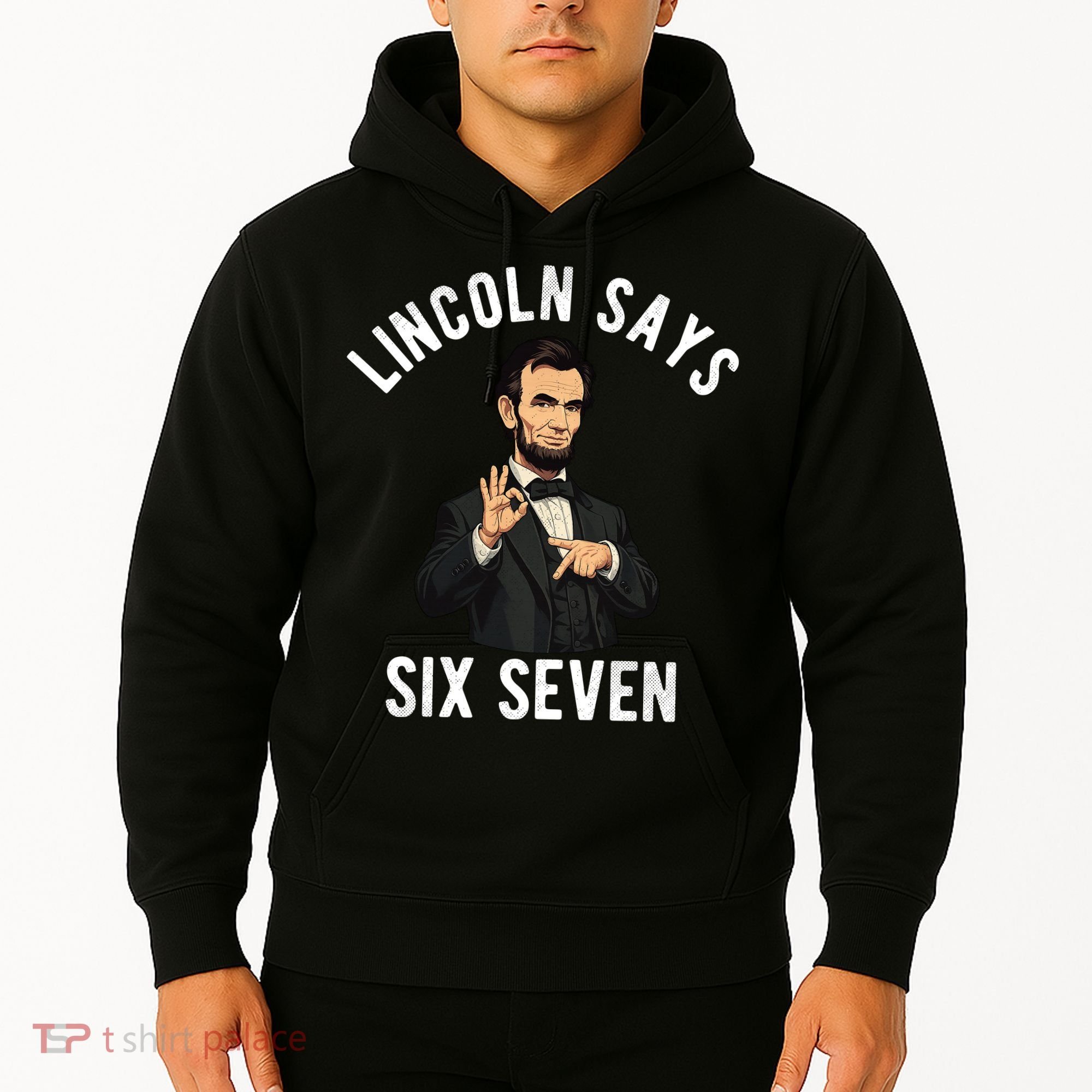 Lincoln Says 6-7 Hoodie