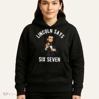 Lincoln Says 6-7 Hoodie thumb 5