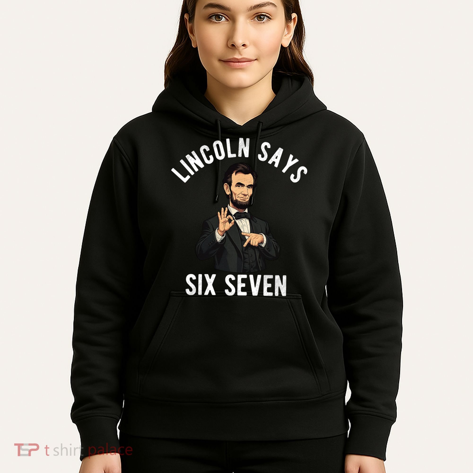 Lincoln Says 6-7 Hoodie
