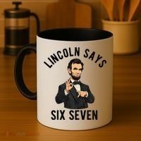 Lincoln Says 6-7 Coffee Mug thumb 4