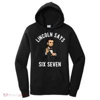 Lincoln Says 6-7 Women's Hoodie thumb 0