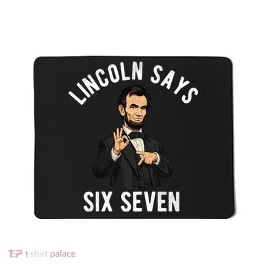 Lincoln Says 6-7 Mousepad