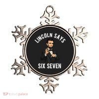 Lincoln Says 6-7 Ornament thumb 0