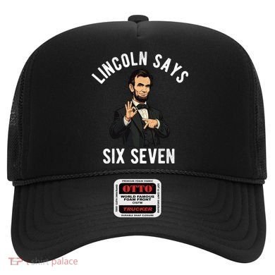 Lincoln Says 6-7 Hat