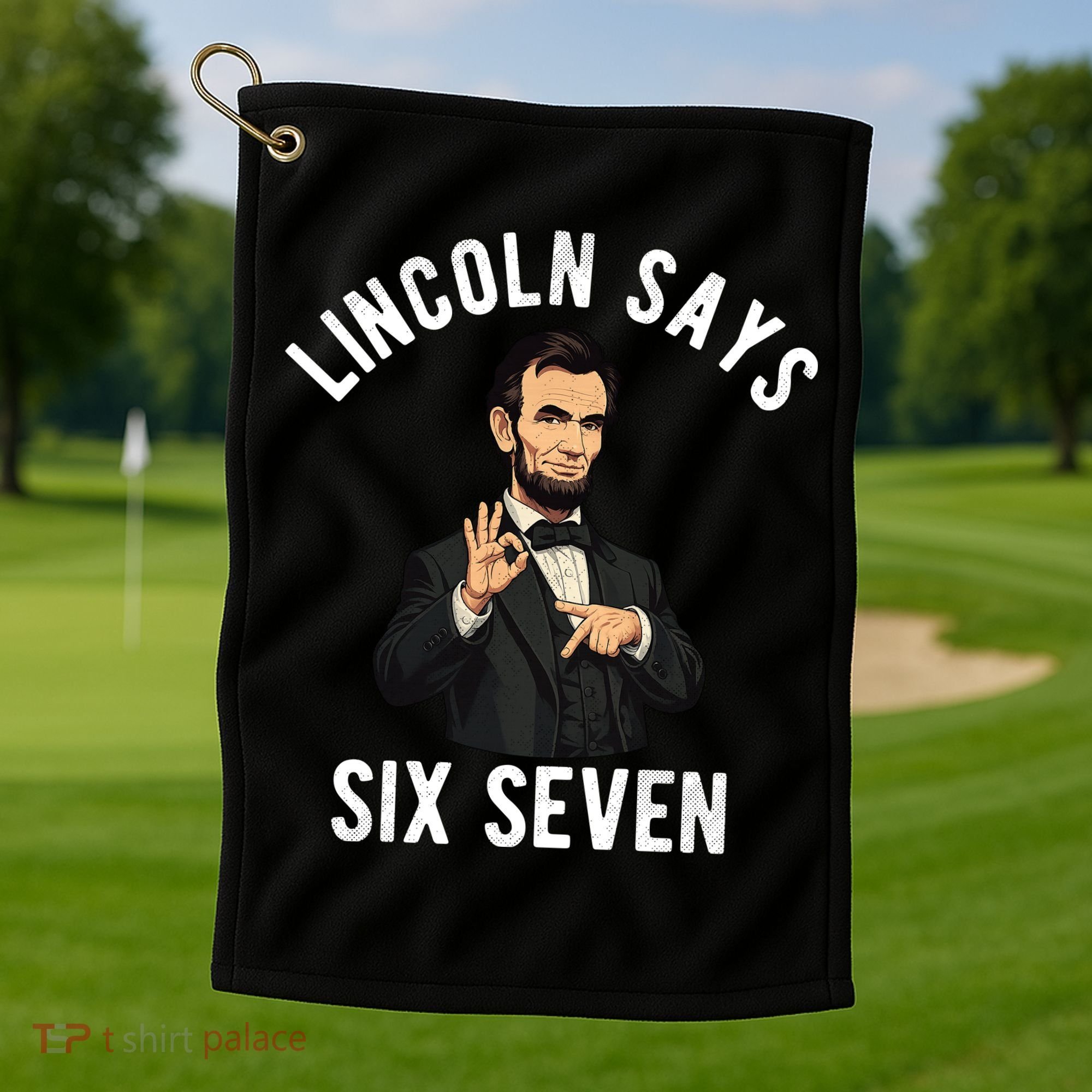 Lincoln Says 6-7 Golf Towel