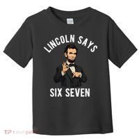 Lincoln Says 6-7 Toddler T-Shirt thumb 0