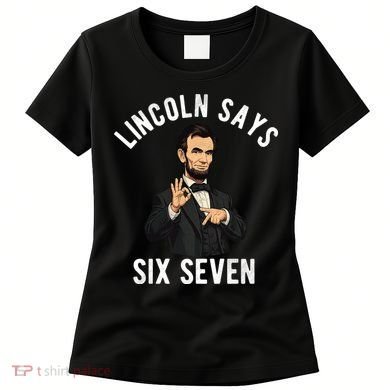 Lincoln Says 6-7 Women's T-Shirt