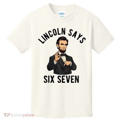 Lincoln Says 6-7 Kids T-Shirt