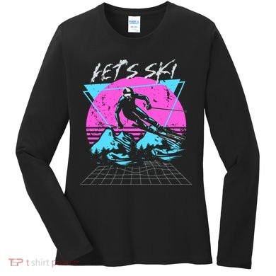 LetS Ski 70s 80s 90s Retro Vintage Style Skiing Women's Long Sleeve Shirt