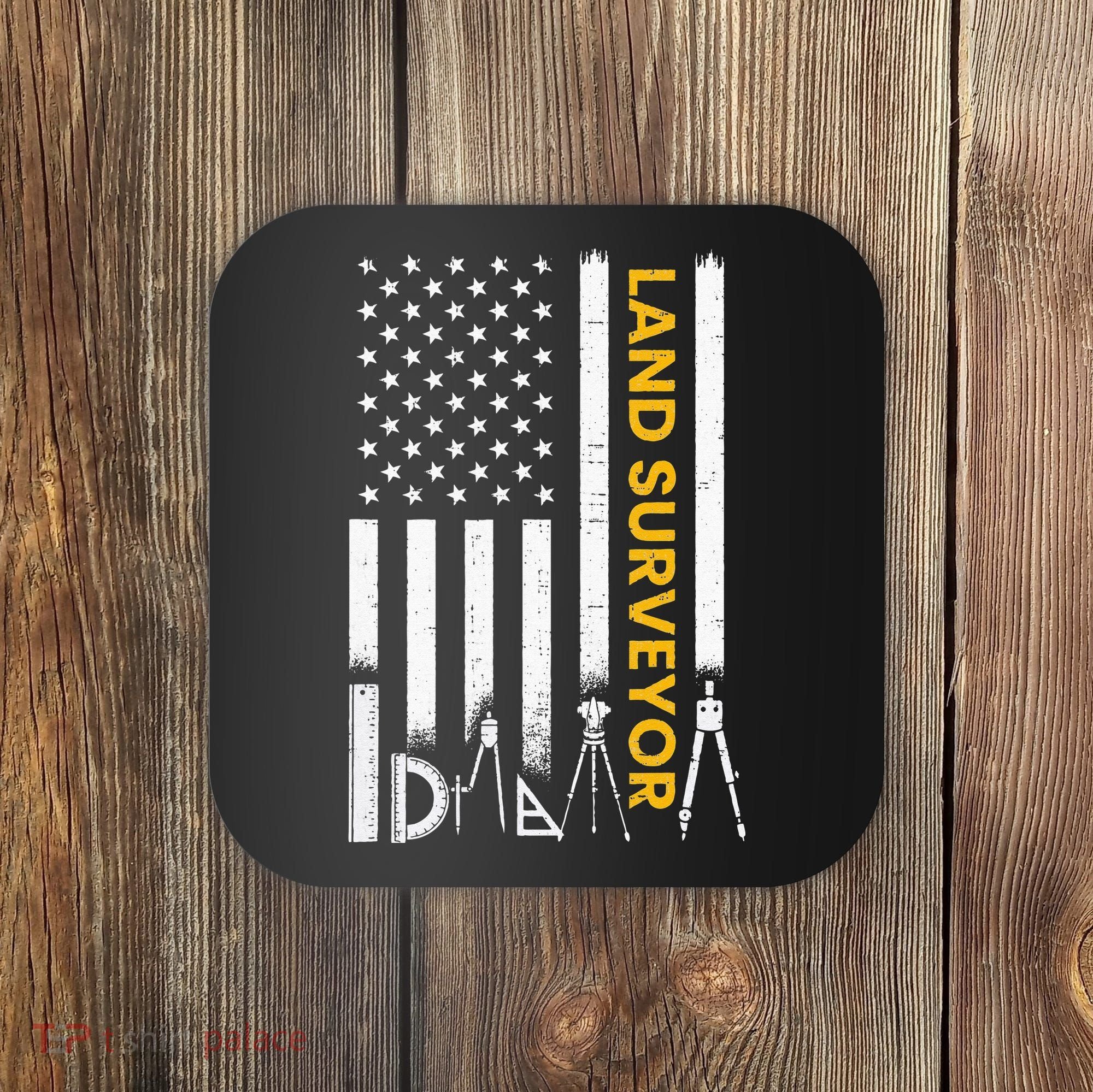 Land surveyor American Flag funny land surveyor Coaster
