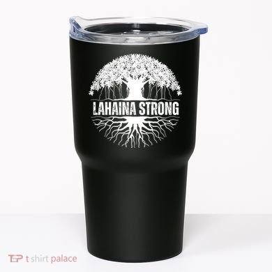 Lahaina Strong Banyan Tree Maui Wildfire Tumbler