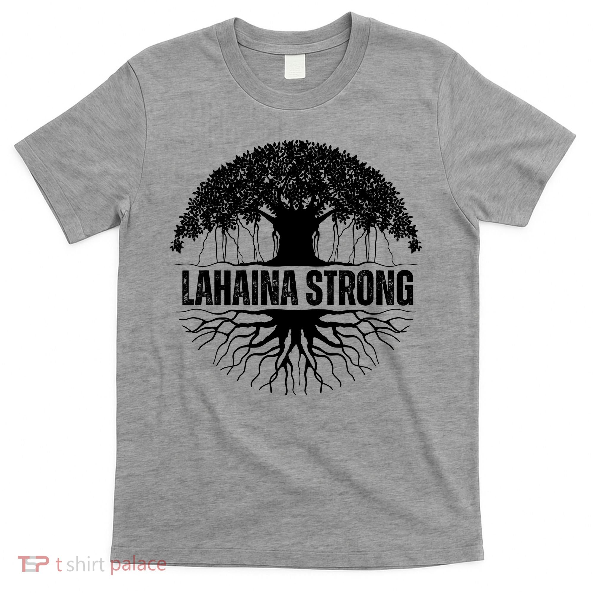 Lahaina Strong Banyan Tree Maui Wildfire T-Shirt