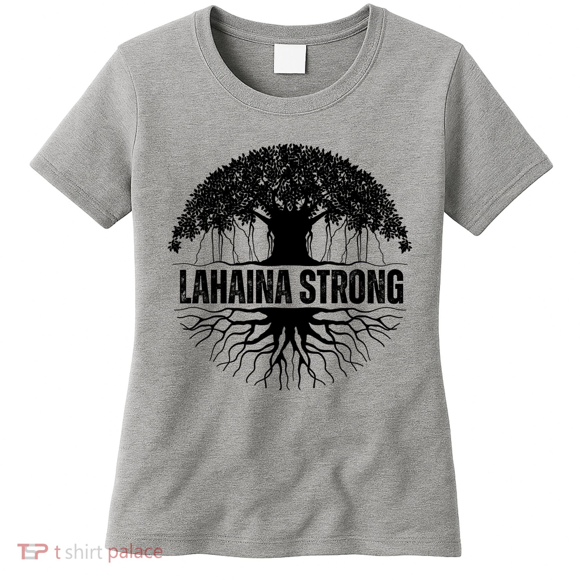 Lahaina Strong Banyan Tree Maui Wildfire Women's T-Shirt