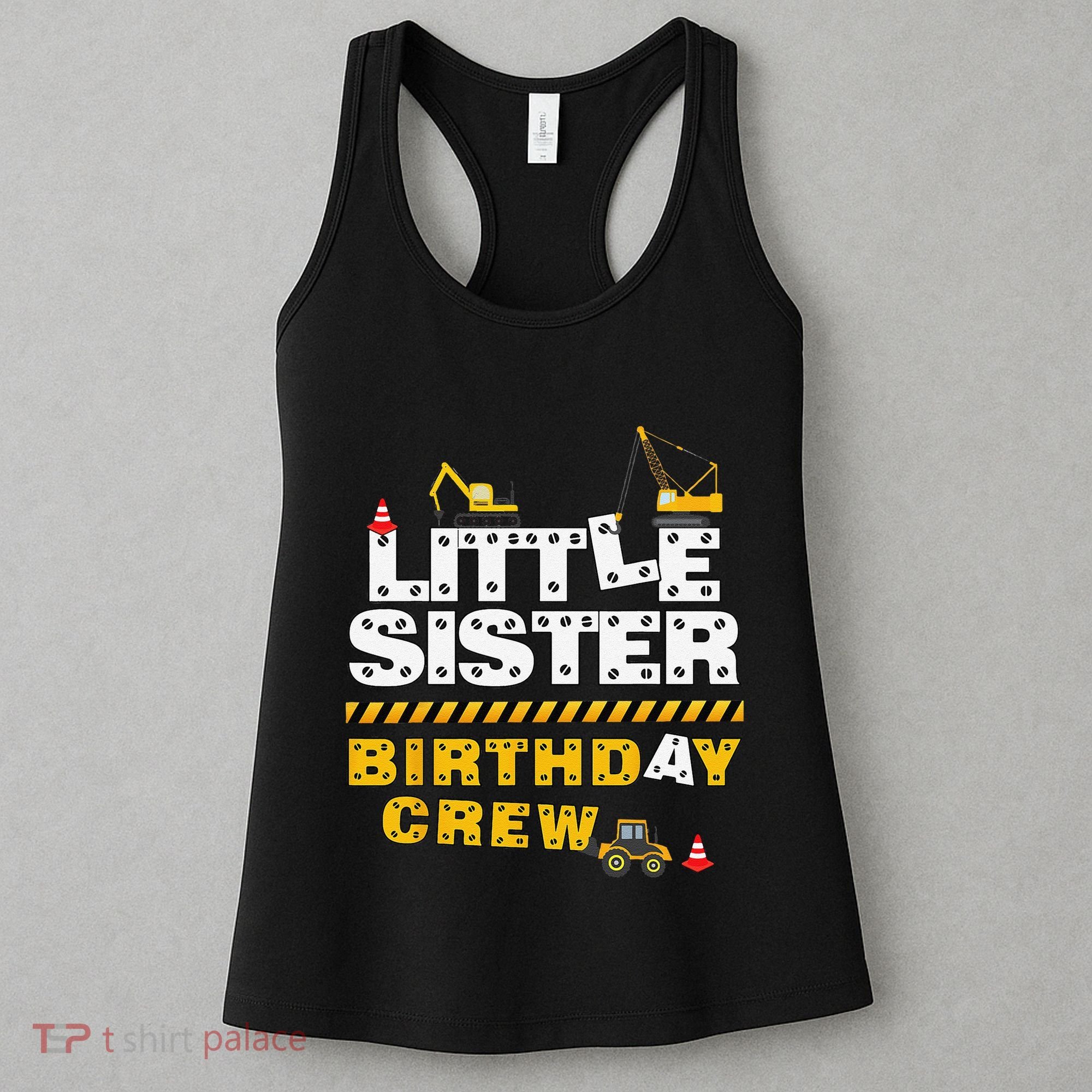 Little Sister Birthday Crew Construction Family Birthday Women's Tank Top