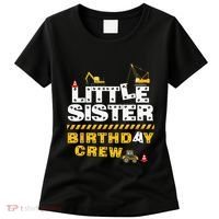 Little Sister Birthday Crew Construction Family Birthday Women's T-Shirt thumb 0
