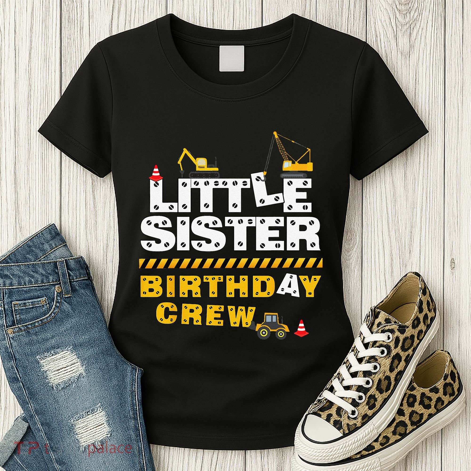 Little Sister Birthday Crew Construction Family Birthday Women's T-Shirt