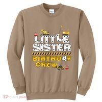 Little Sister Birthday Crew Construction Family Birthday Sweatshirt thumb 0