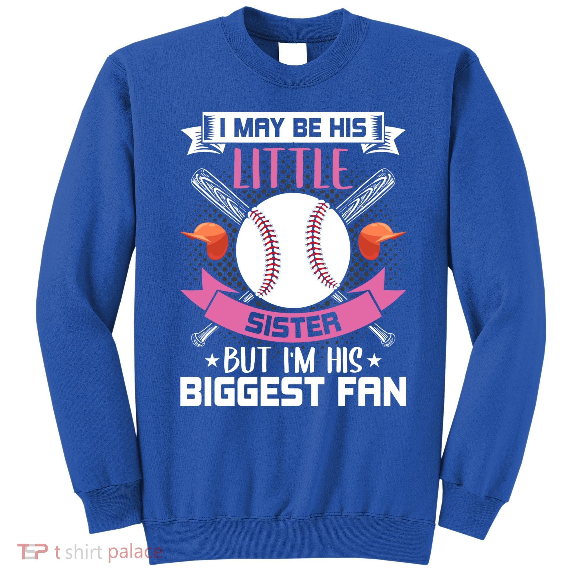 Little Sister But I'm His Biggest Fan Baseball Lover Gift Sweatshirt