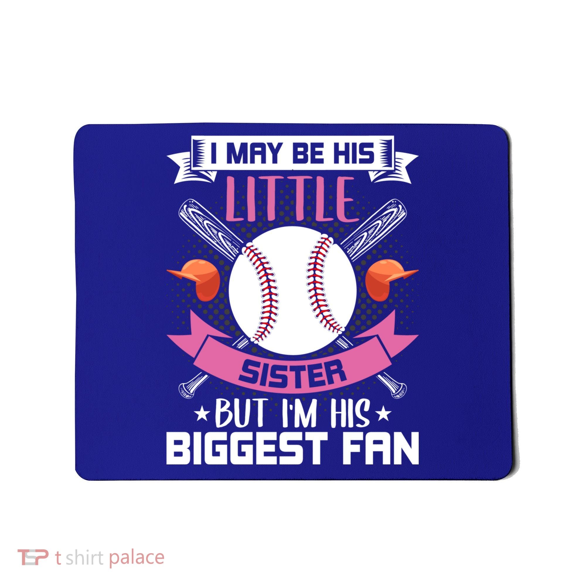 Little Sister But I'm His Biggest Fan Baseball Lover Gift Mousepad