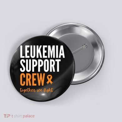 Leukemia Support Crew Together We Fight Button